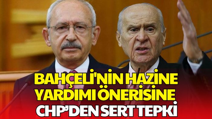 Bahçeli'nin Hazine Yardımı Çıkışı Tartışma Yarattı! CHP'den İlk Yanıt Geldi